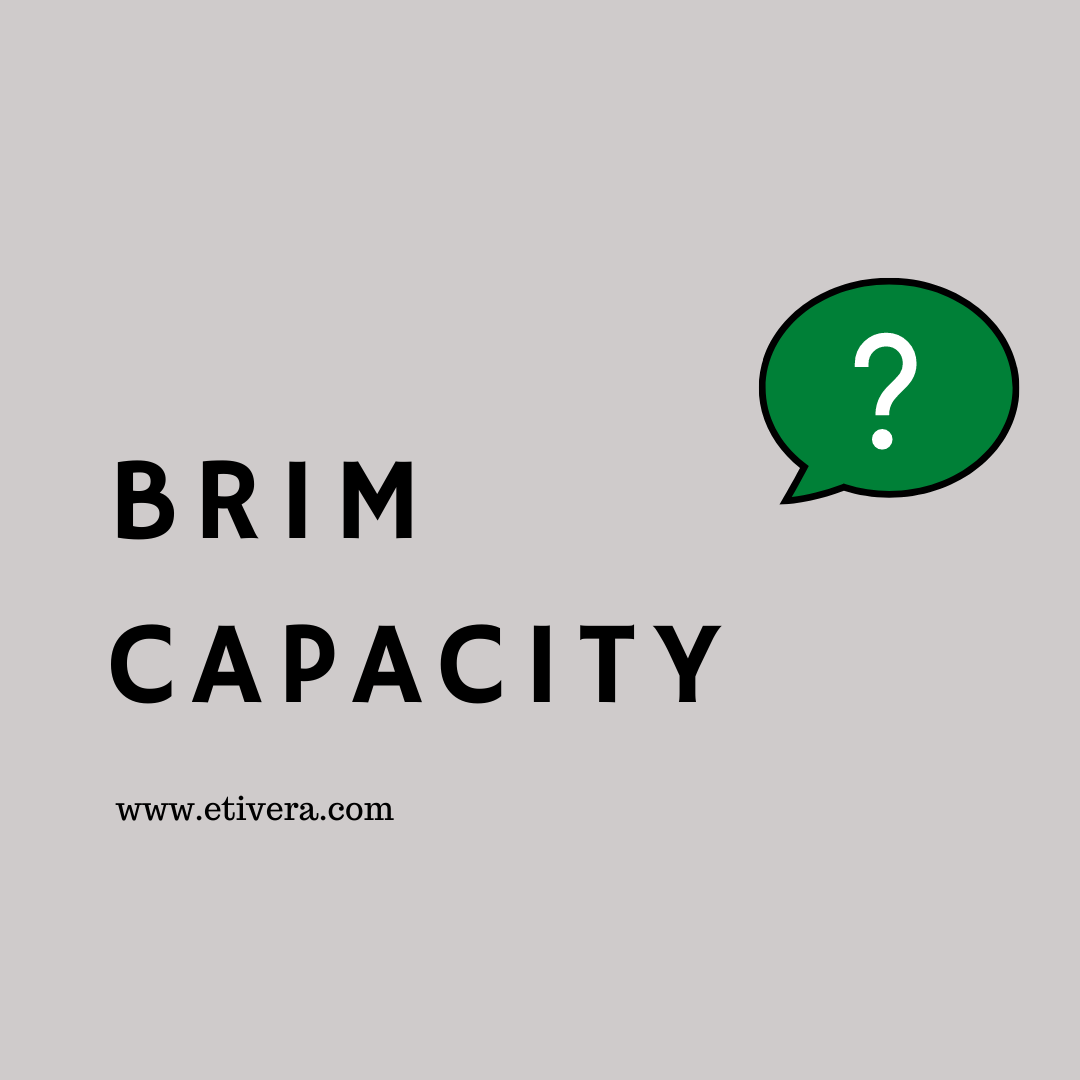 Brim Capacity